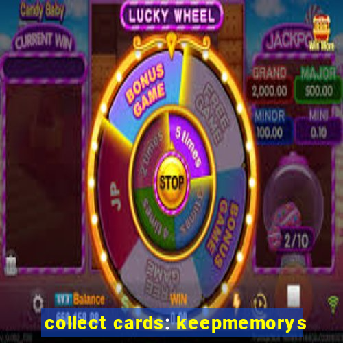 collect cards: keepmemorys